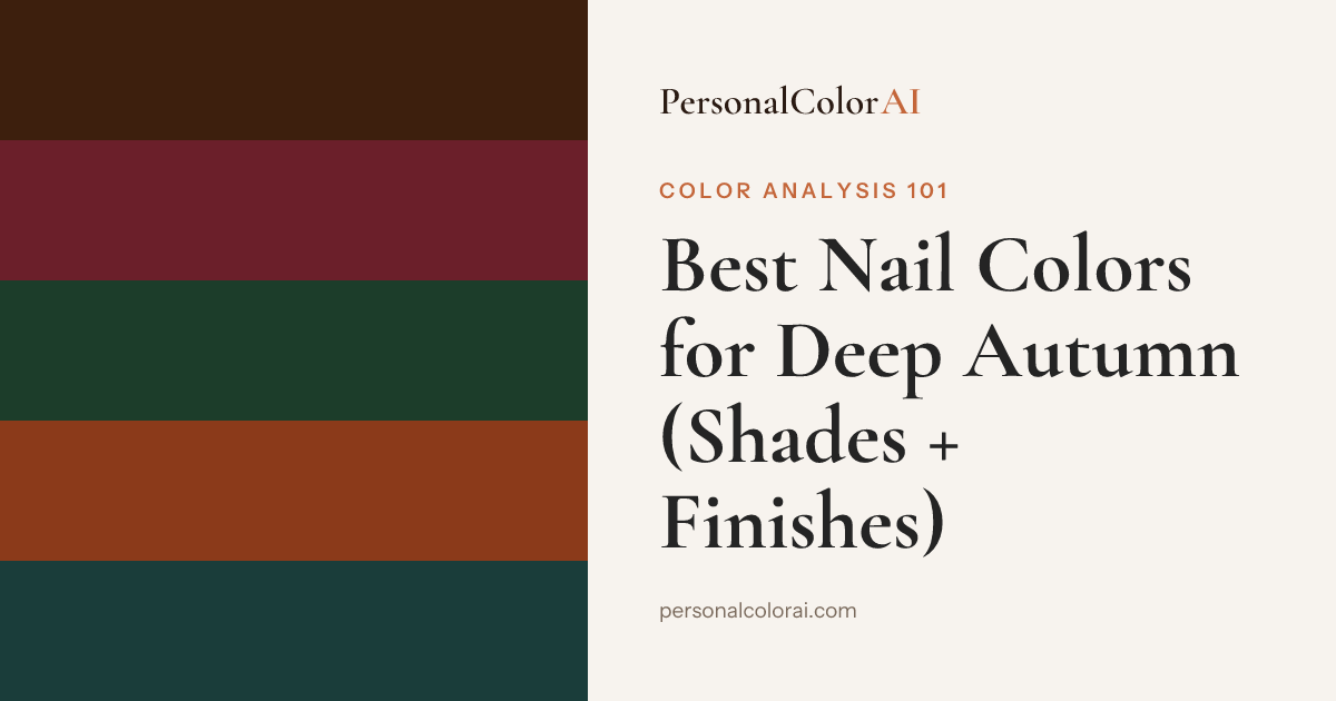Best Nail Colors for Deep Autumn: Brick, Deep Rust, and Espresso Brown — Korean color analysis palette