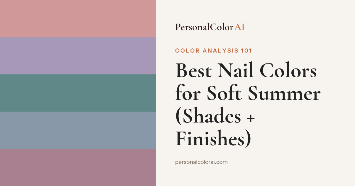 Best Nail Colors for Soft Summer: Dusty Rose, Mauve Taupe, and Cool Greige — Korean color analysis palette