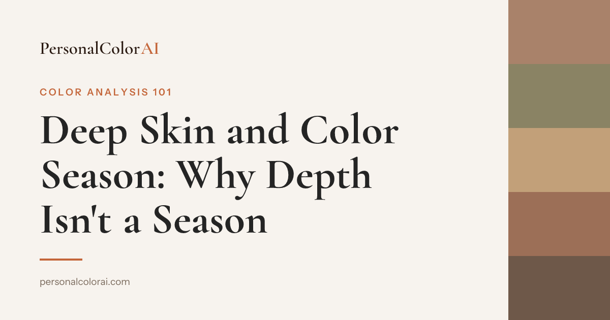 Deep Skin Is Not a Color Season: Why Depth Doesn't Decide Yours — Korean color analysis palette