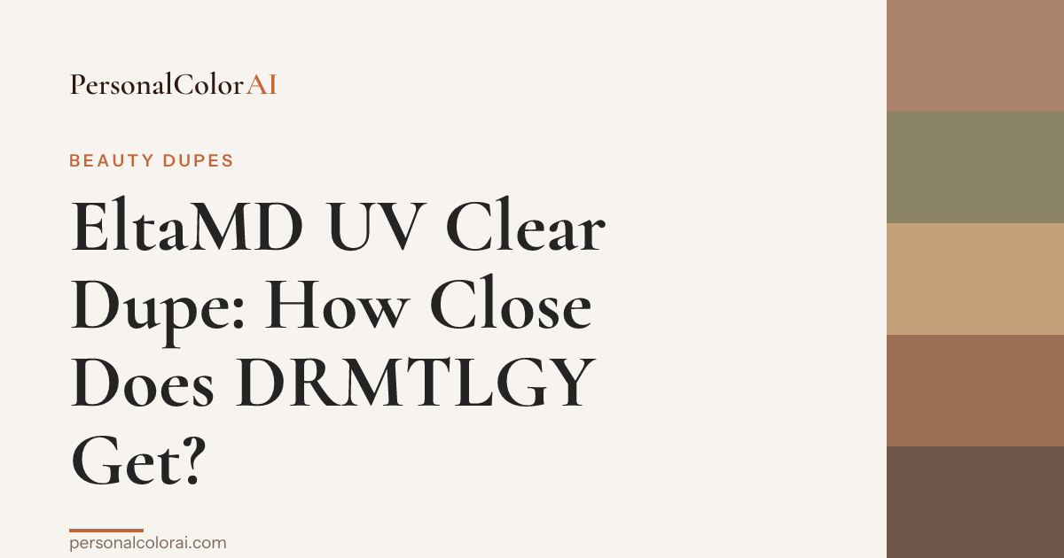 EltaMD UV Clear Dupes: How Close Does DRMTLGY Actually Get? — Korean color analysis palette