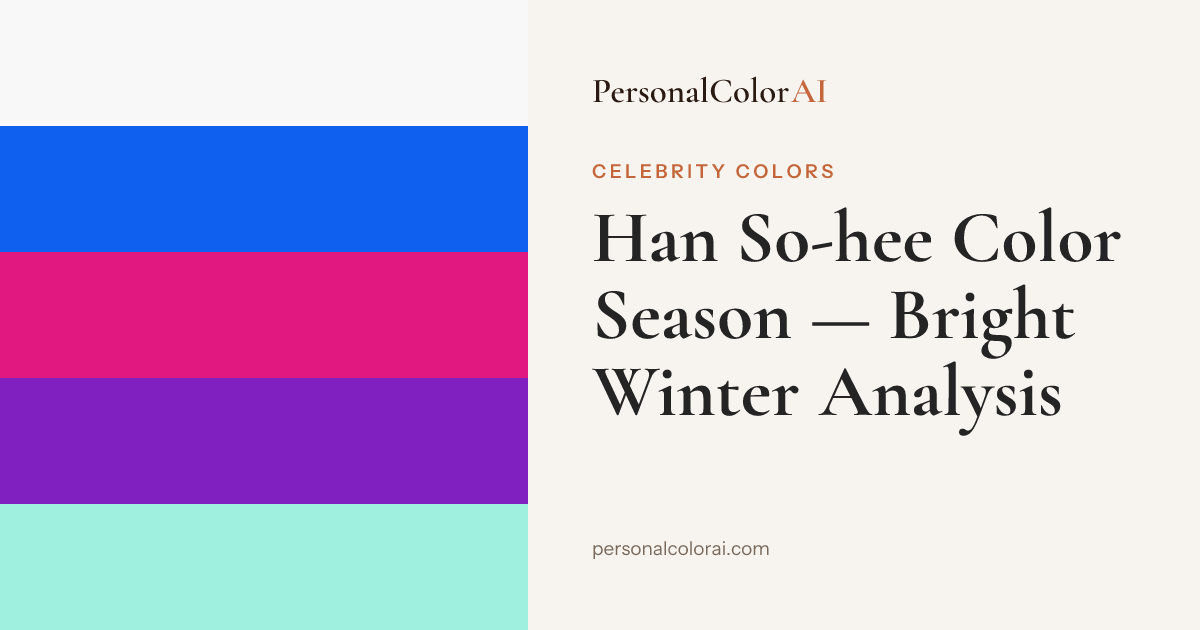 Han So-hee's Color Season: K-Drama's It Girl Is a Bright Winter — Korean color analysis palette