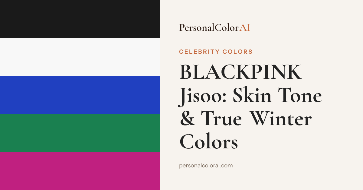 Jisoo BLACKPINK Color Season: She's a True Winter (And Her Dior Looks Prove It) — Korean color analysis palette