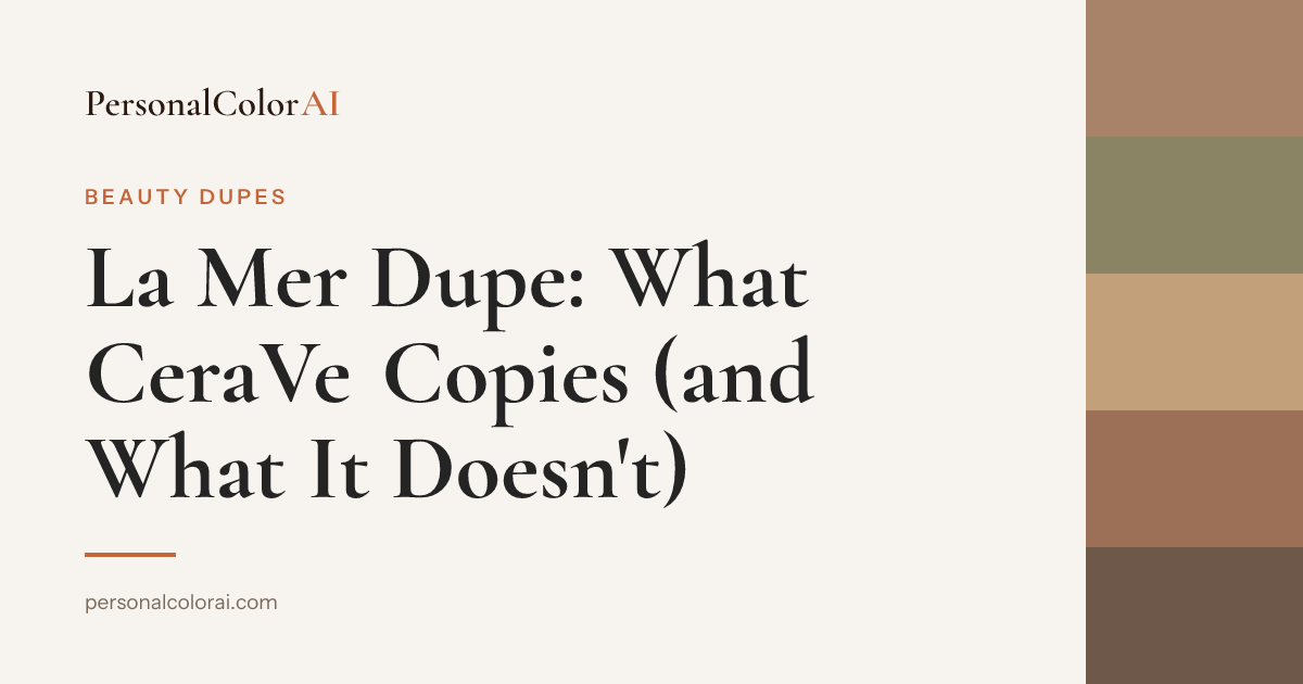 La Mer Dupe: What CeraVe Actually Copies (and What It Doesn't) — Korean color analysis palette