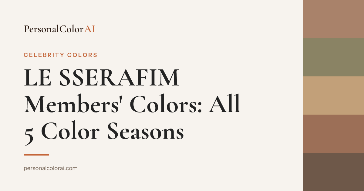 LE SSERAFIM Members' Colors: Each Member's Color Season, Explained — Korean color analysis palette