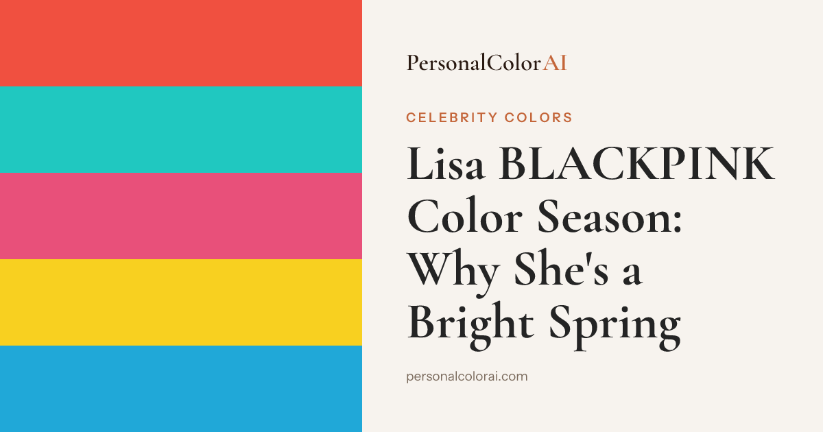 Lisa BLACKPINK Color Season: The Bright Spring Who Owns Neon — Korean color analysis palette