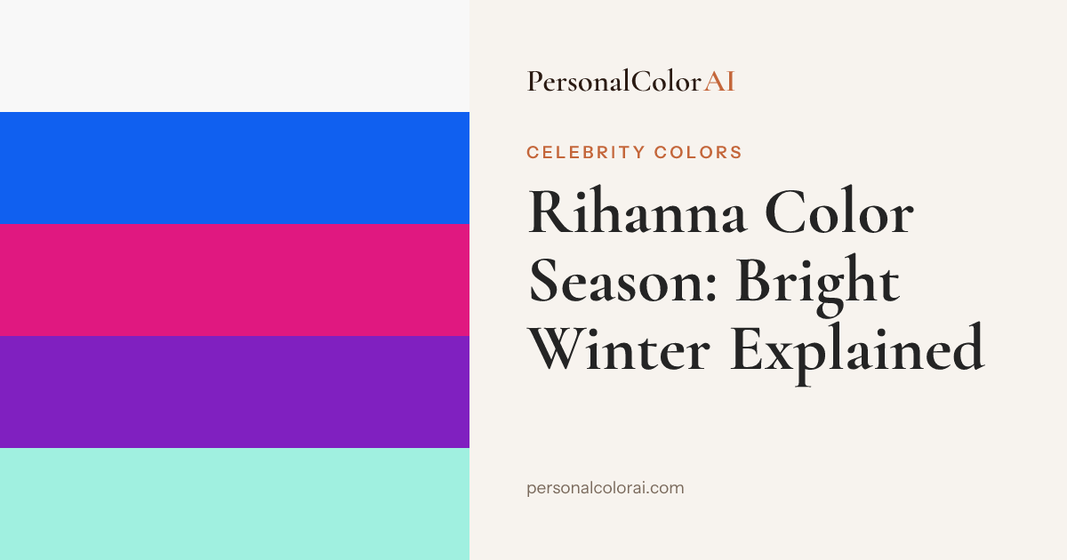 Rihanna's Color Season: Why a Bright Winter Can Wear Basically Everything — Korean color analysis palette