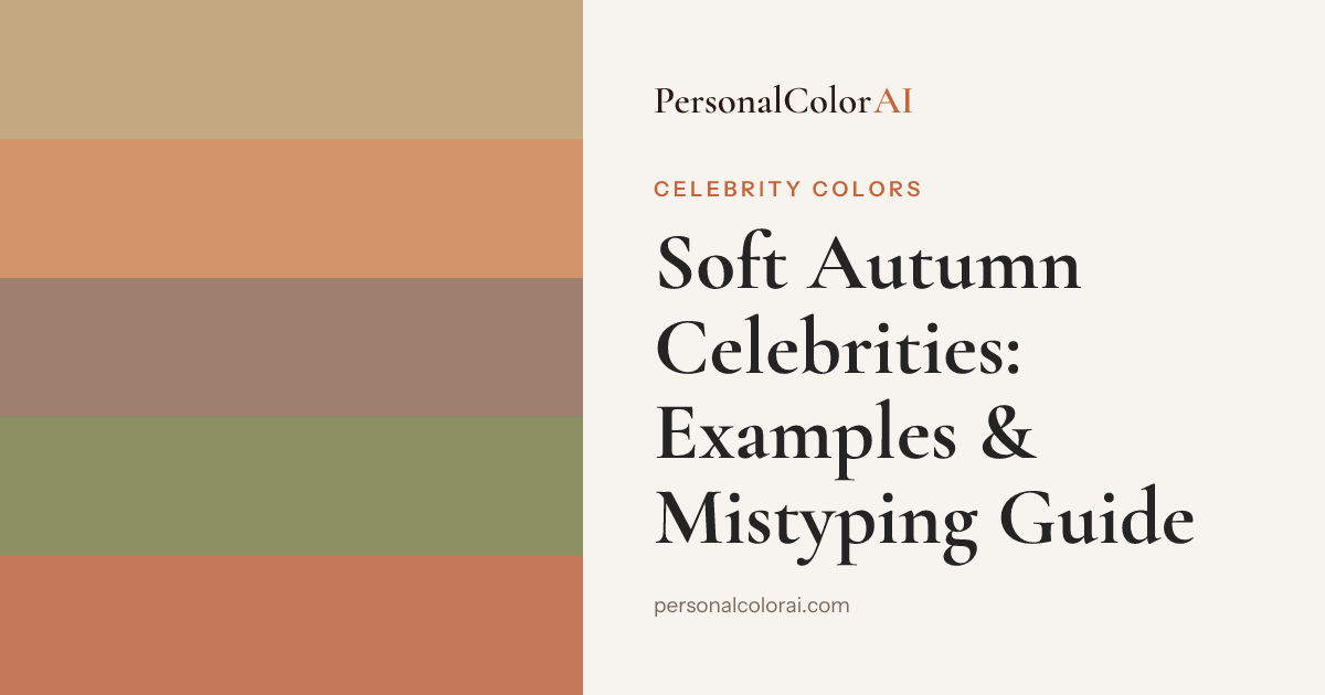 Soft Autumn Celebrities: Hollywood Examples and Who Gets Mistyped — Korean color analysis palette