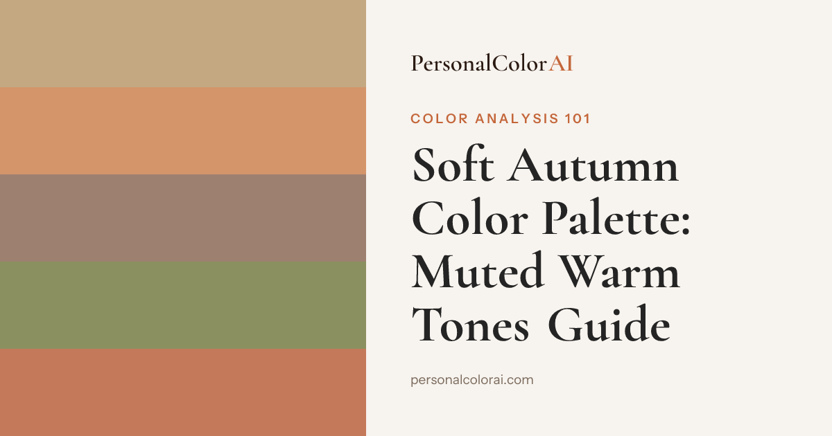 Soft Autumn Color Palette: Muted Warm Tones for Natural Beauty — Korean color analysis palette